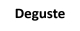 Deguste